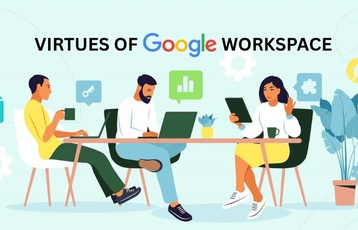 VIRTUES OF Google WORKSPACE