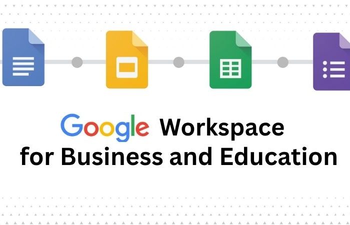 Google Workspace for Business and Education