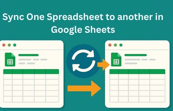 Sync One Spreadsheet to another in Google Sheets