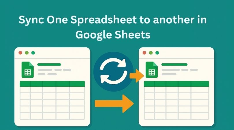 Sync One Spreadsheet to another in Google Sheets