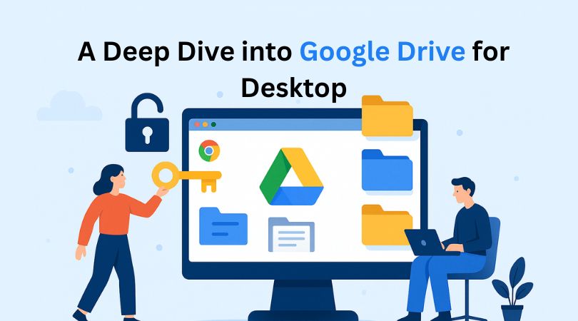 A Deep Dive into Google Drive for Desktop