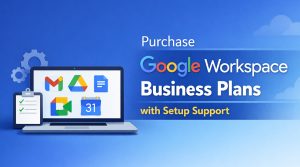 Purchase Google Workspace Business Plans with Setup Support